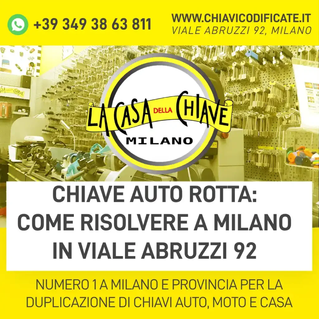 Chiave auto rotta: come risolvere a Milano in Viale Abruzzi 92