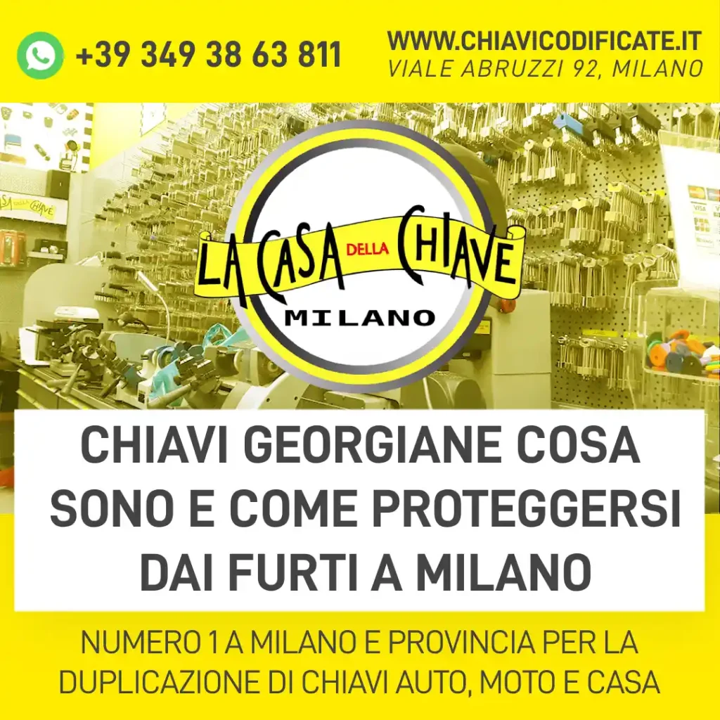 Chiavi georgiane cosa sono e come proteggersi dai furti a Milano