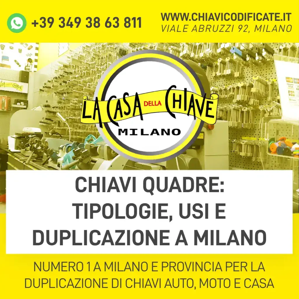 Chiavi quadre: tipologie, usi e duplicazione a Milano