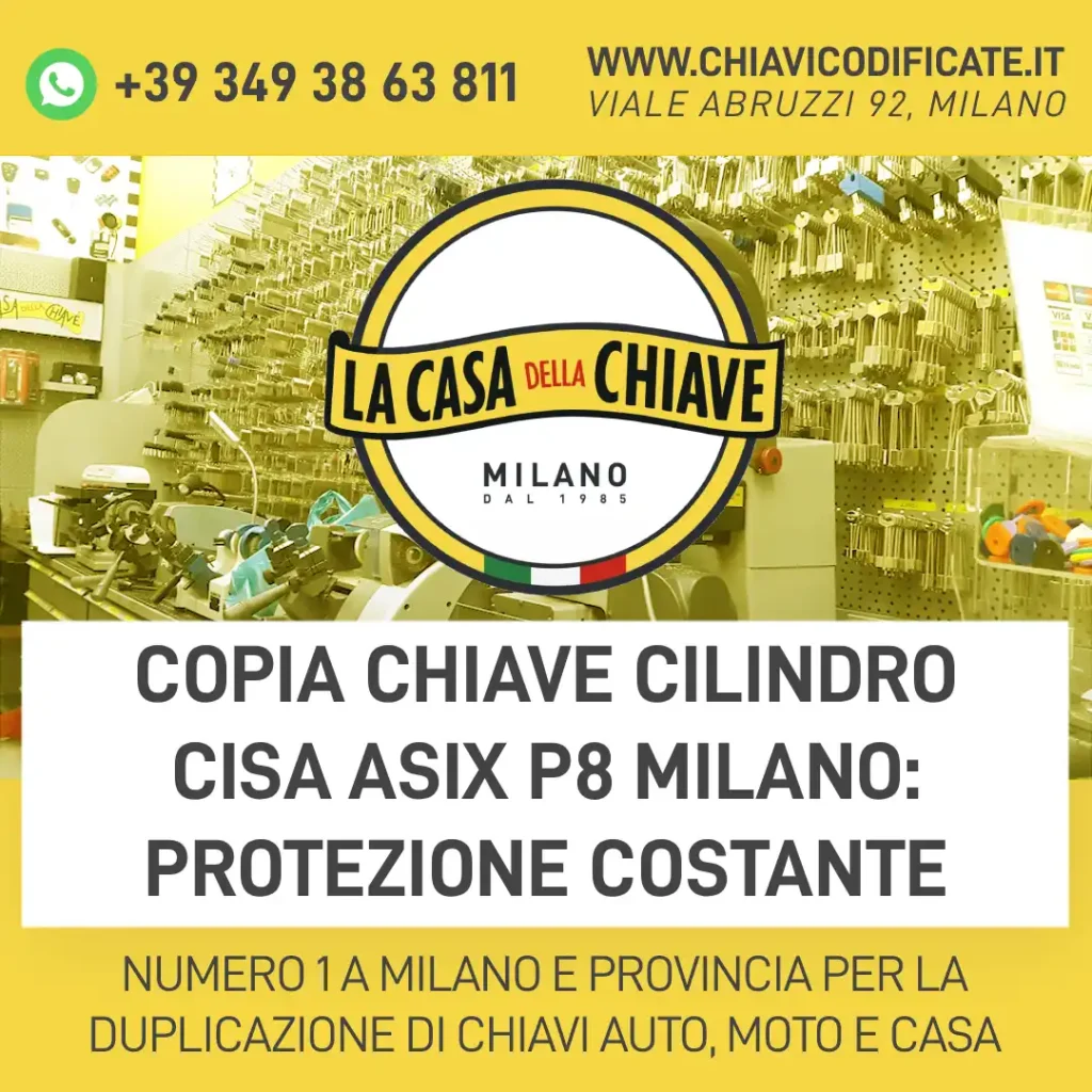 Copia Chiave Cilindro CISA Asix P8 Milano: protezione costante