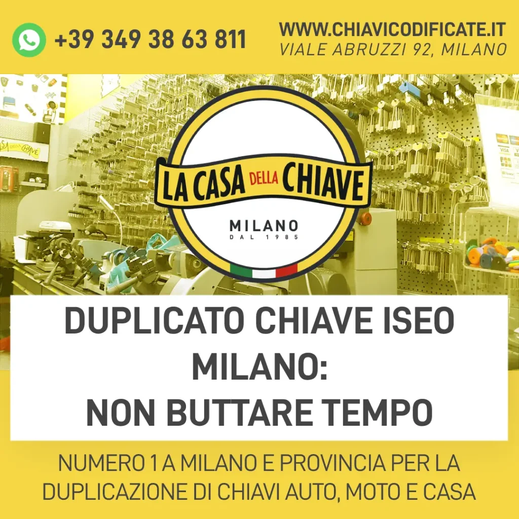 Duplicato chiave ISEO Milano: non buttare tempo