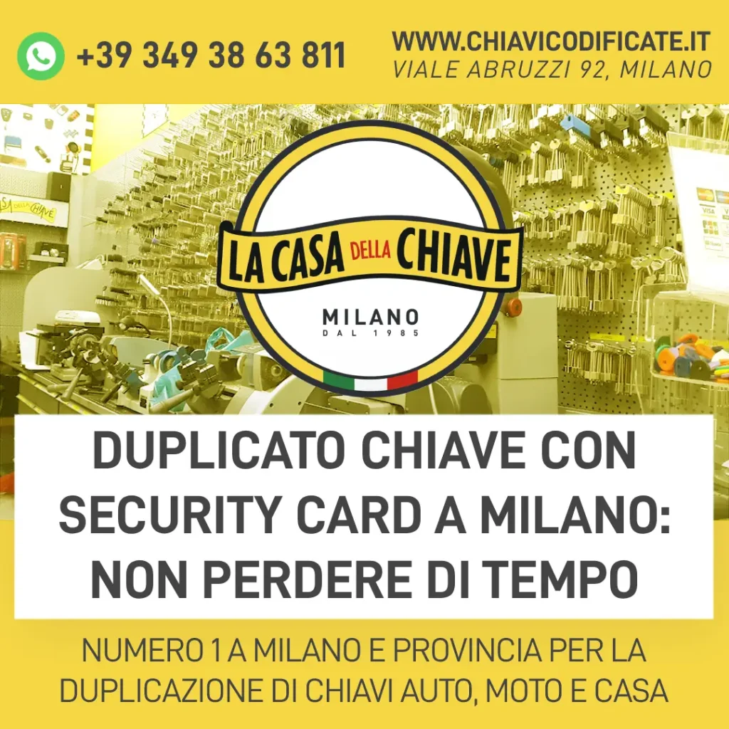 Duplicato chiave con Security Card a Milano: non perdere di tempo