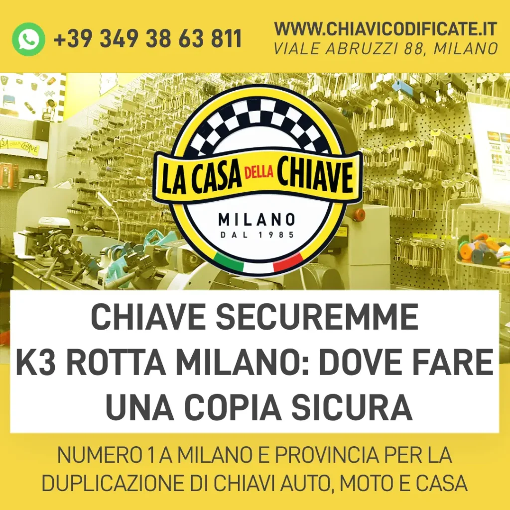 Chiave Securemme K3 rotta Milano: dove fare una copia sicura