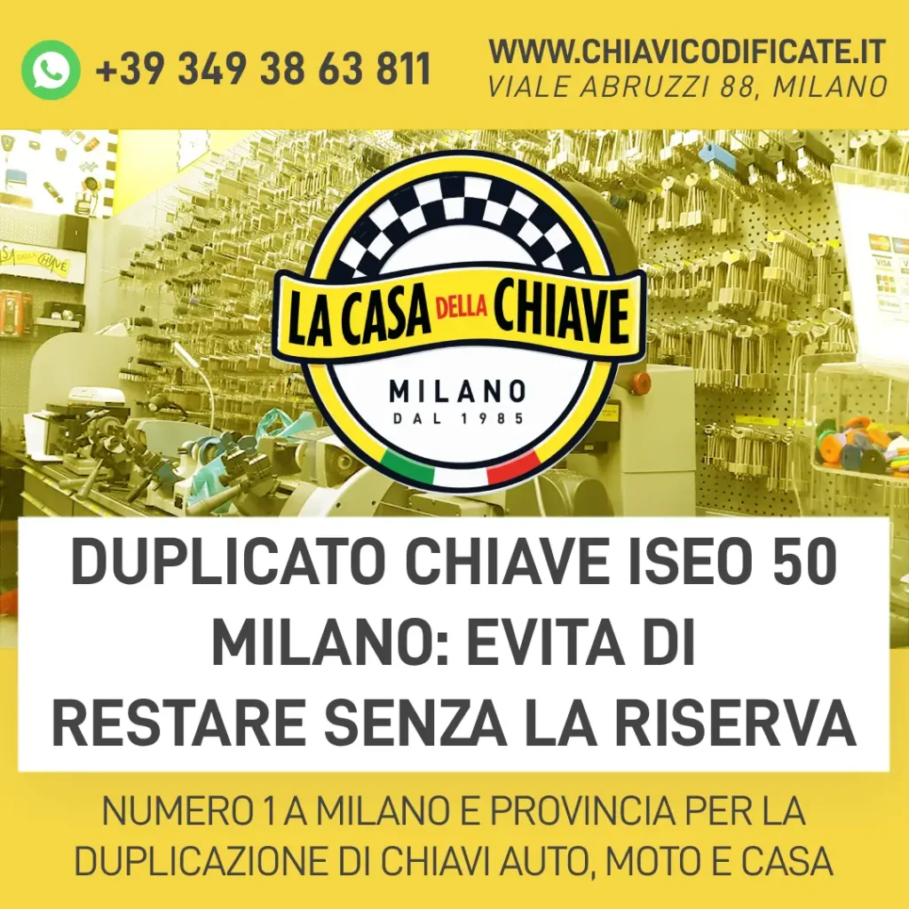 Duplicato chiave Iseo 50 Milano: evita di restare senza la riserva