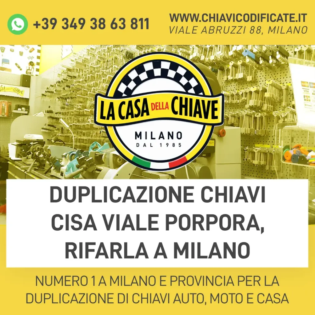 Duplicazione chiavi CISA Viale Porpora, rifarla a Milano