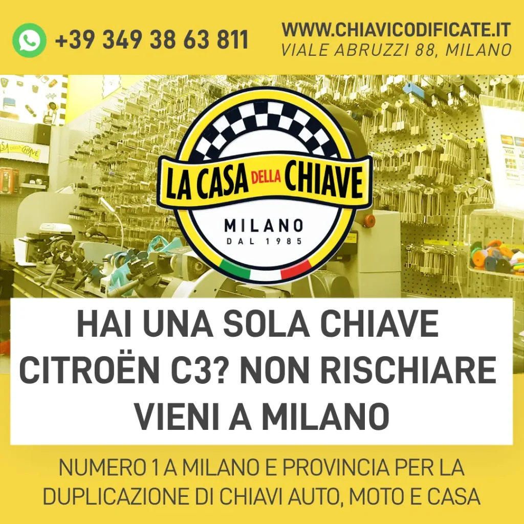 Hai una Sola Chiave Citroën C3? Non Rischiare Vieni a Milano