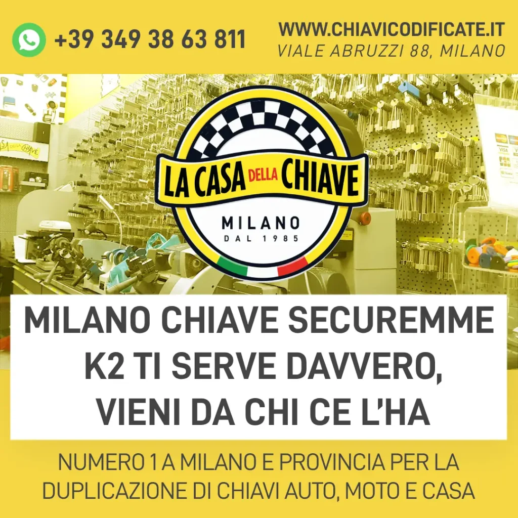 Milano Chiave Securemme K2 ti serve davvero, vieni da chi ce l’ha