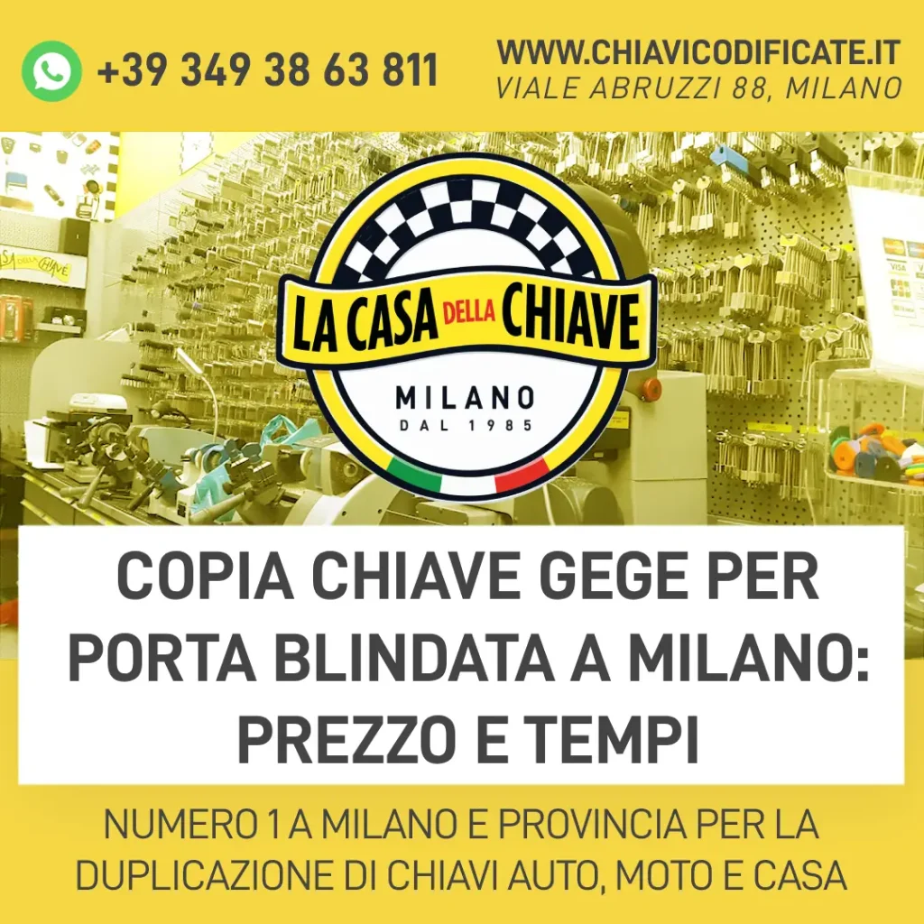 Copia chiave GEGE per porta blindata a Milano: prezzo e tempi