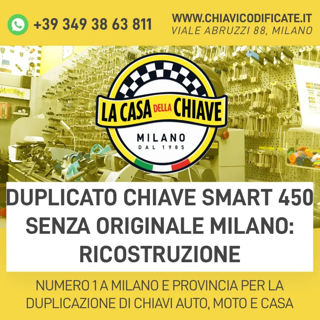 Duplicato chiave Smart 450 senza originale Milano: ricostruzione