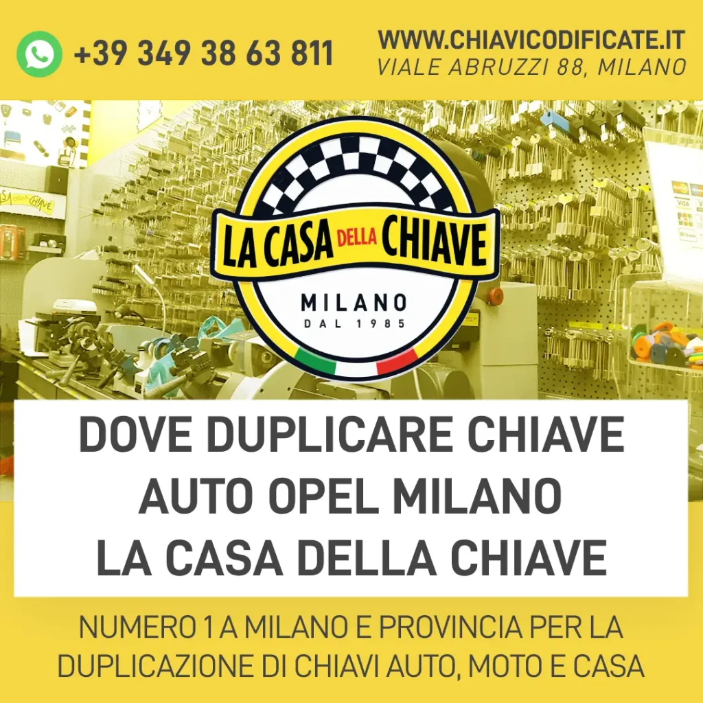 Dove Duplicare chiave Auto Opel Milano La Casa della Chiave