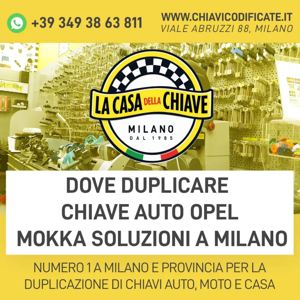 Dove Duplicare chiave Auto Opel Mokka Soluzioni a Milano