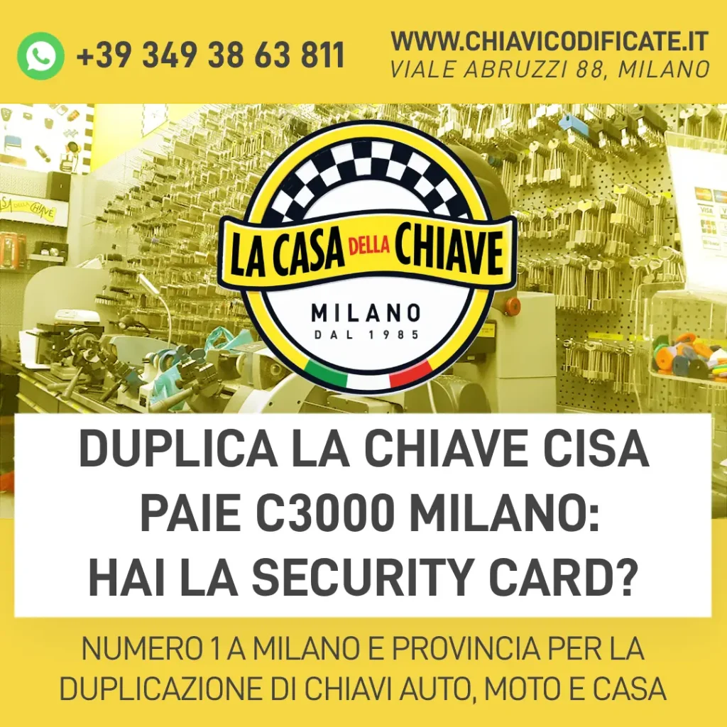 Duplica la Chiave CISA PAIE C3000 Milano: Hai la Security Card?
