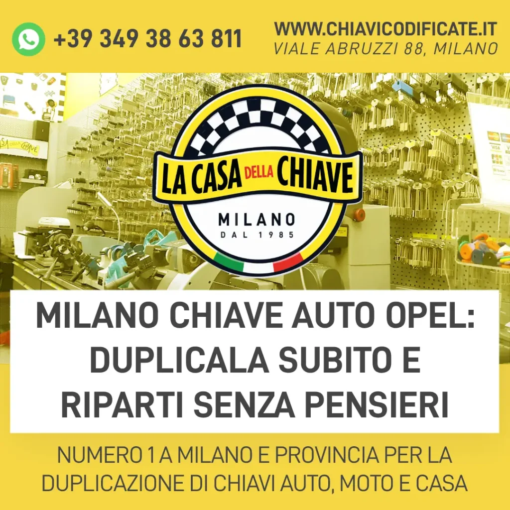 Milano Chiave Auto Opel: Duplicala Subito e Riparti Senza Pensieri