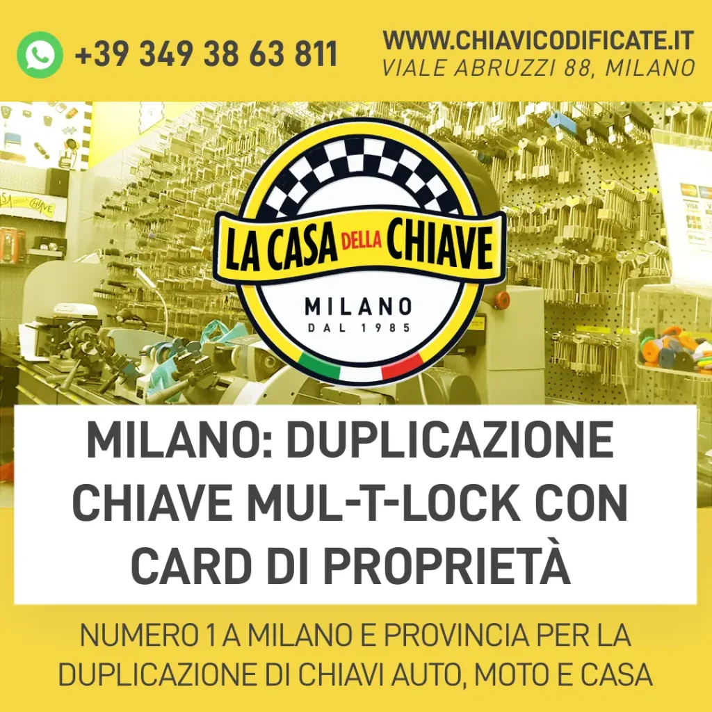 Milano: Duplicazione Chiave Mul-T-Lock con Card di Proprietà